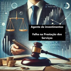 Agente de Investimentos Falha na Prestação dos Serviços